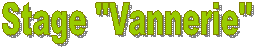 Stage "Vannerie" 
