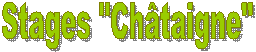 Stages "Ch�taigne" 
